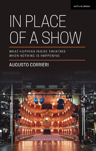 In Place Of A Show What Happens Inside Theatres When Nothing Is Happening Augusto Corrieri
