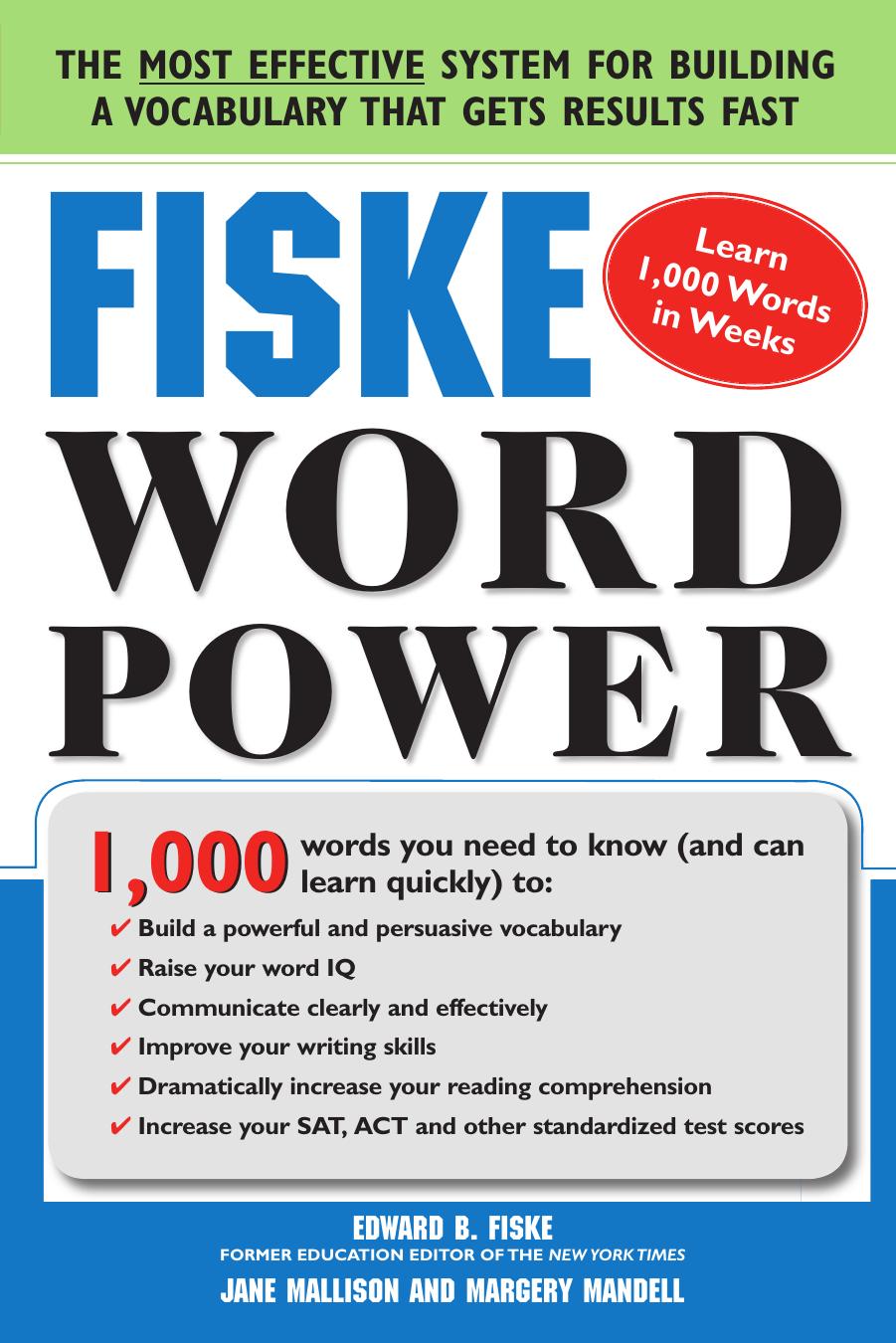 Fiske Wordpower The Exclusive System To Learn Not Just Memorize Essential Words Edward B Fiske