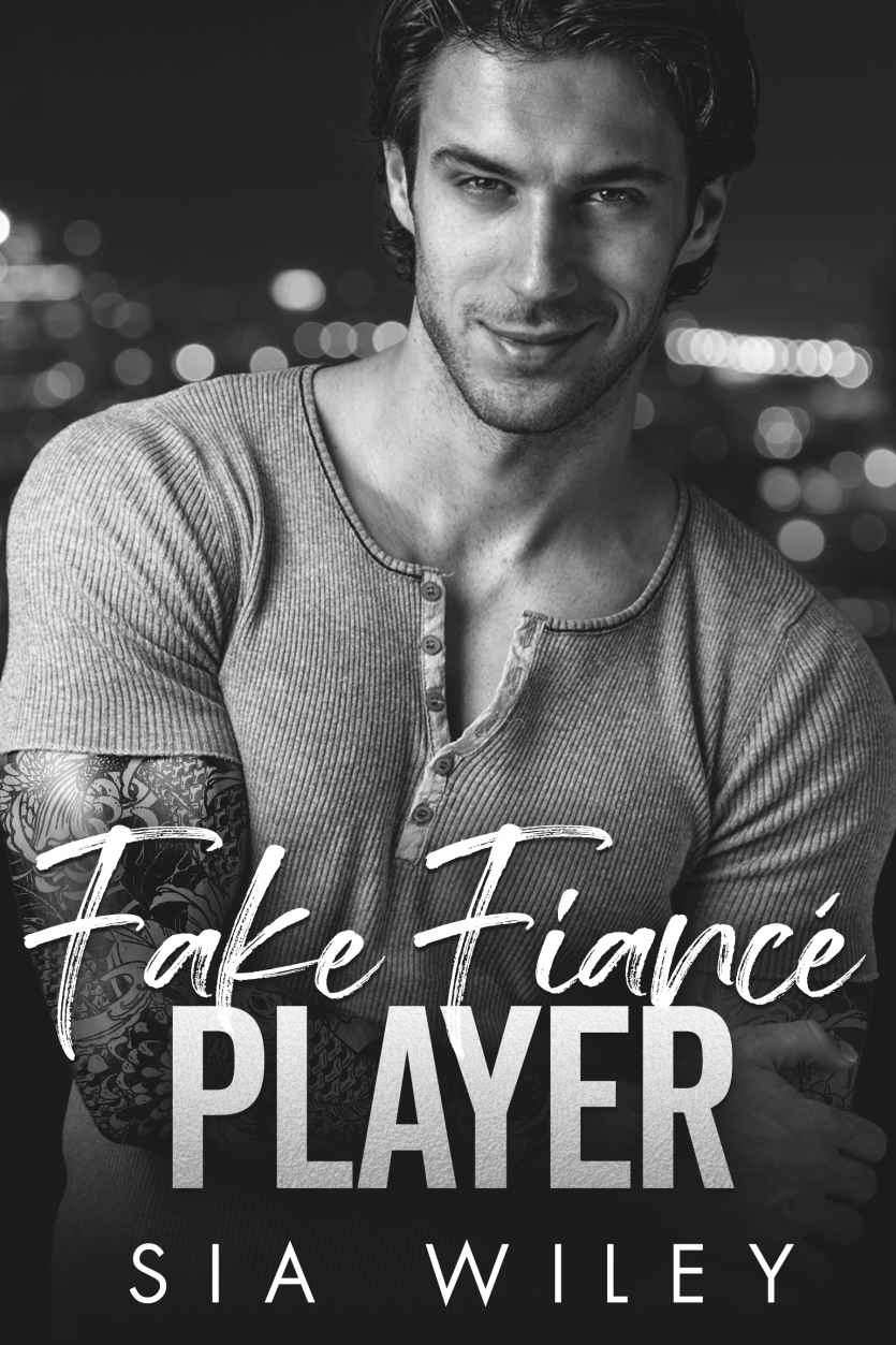 Fake Fianc Player A Second Chance Billionaire Romance Billionaire Beaus Sia Wiley