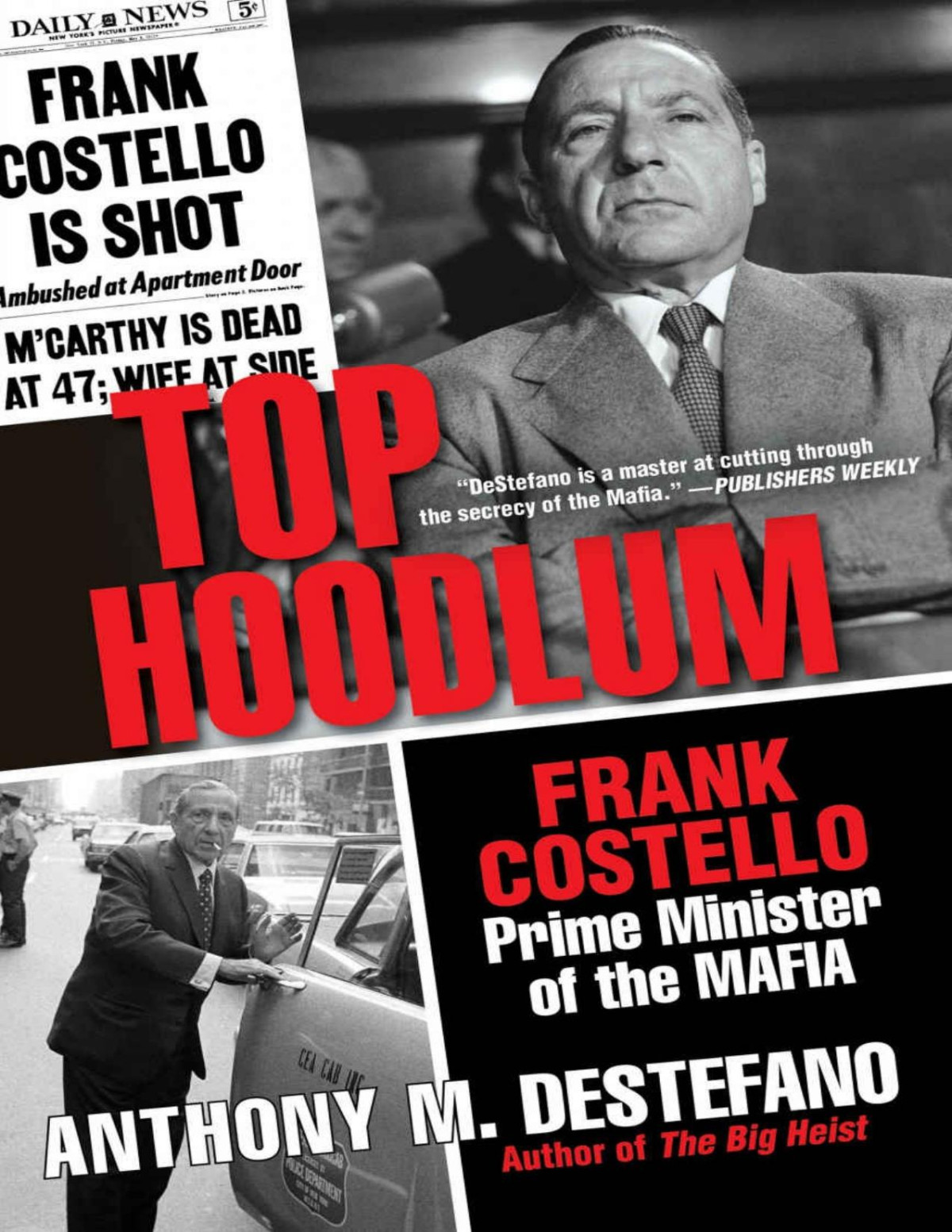 Top Hoodlum. Frank Costello, Prime Minister of the Mafia Anthony M. Destefano