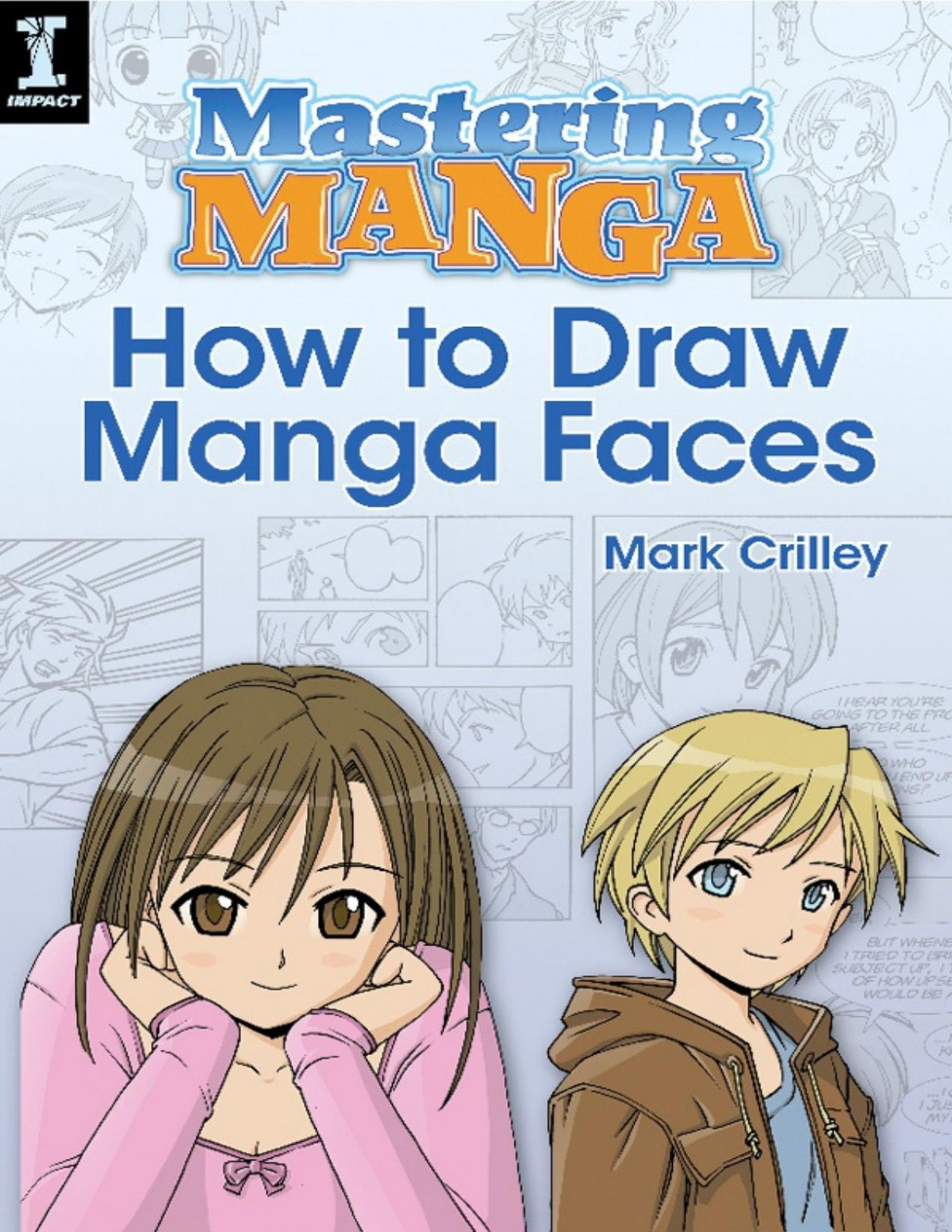Mastering Manga How To Draw Manga Faces Mark Crilley