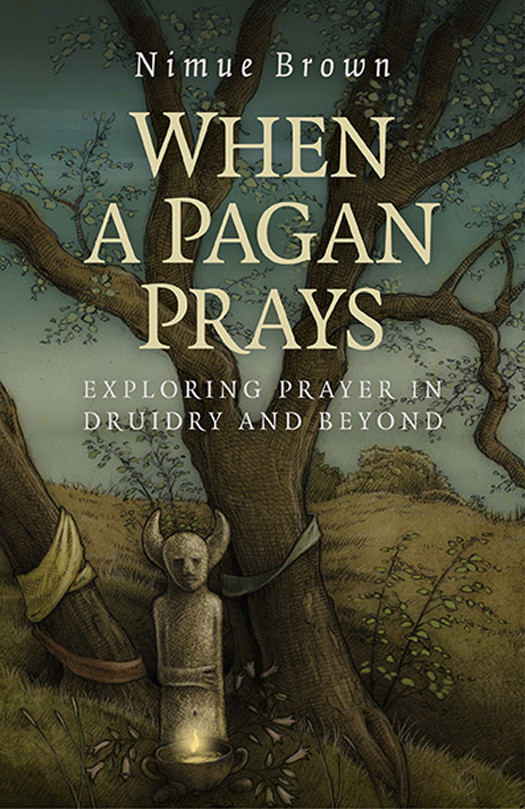 When A Pagan Prays Nimue Brown