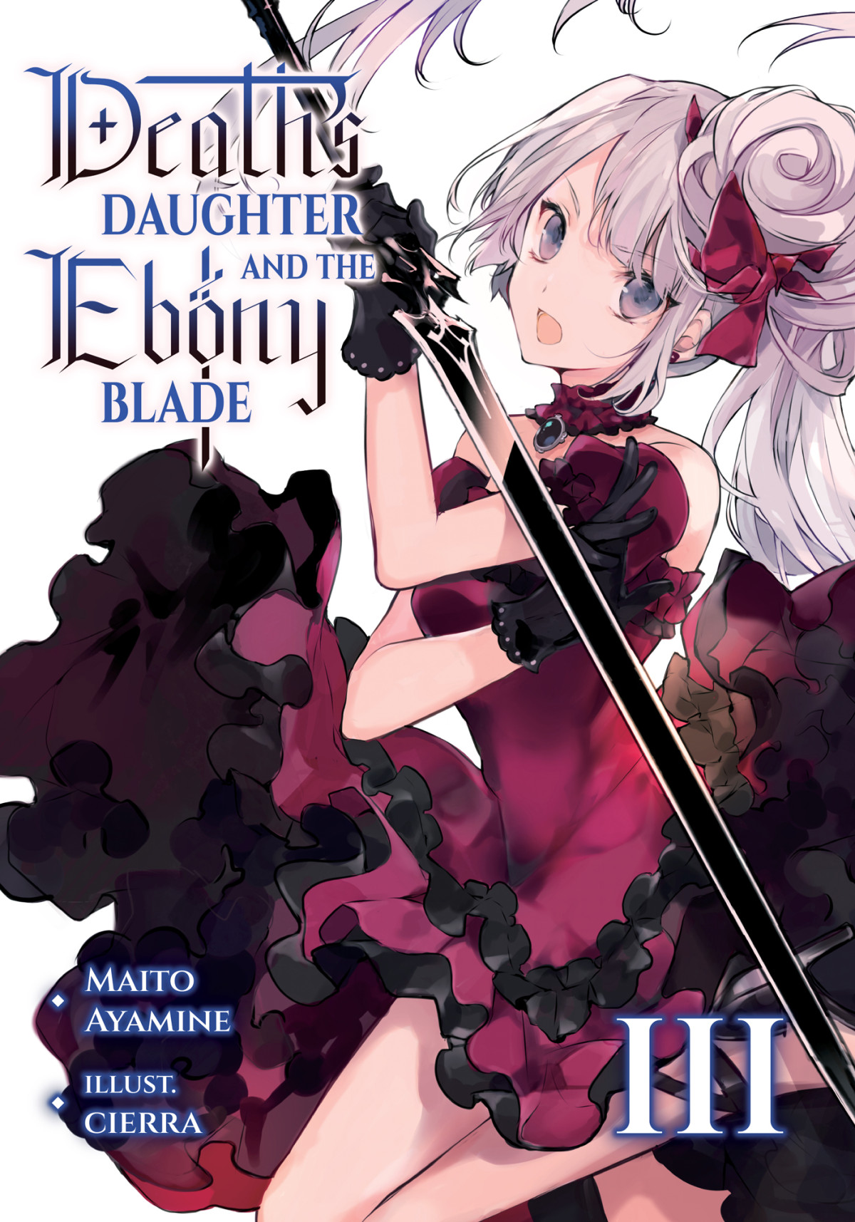 Deaths Daughter And The Ebony Blade Volume 3 Maito Ayamine