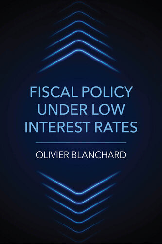 Fiscal Policy Under Low Interest Rates Olivier Blanchard