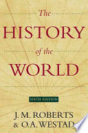 The History Of The World 6th Edition John Morris Roberts Odd Arne Westad