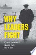 Why Leaders Fight Michael C Horowitz Allan C Stam Cali M Ellis