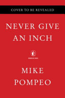 Never Give An Inch Mike Pompeo