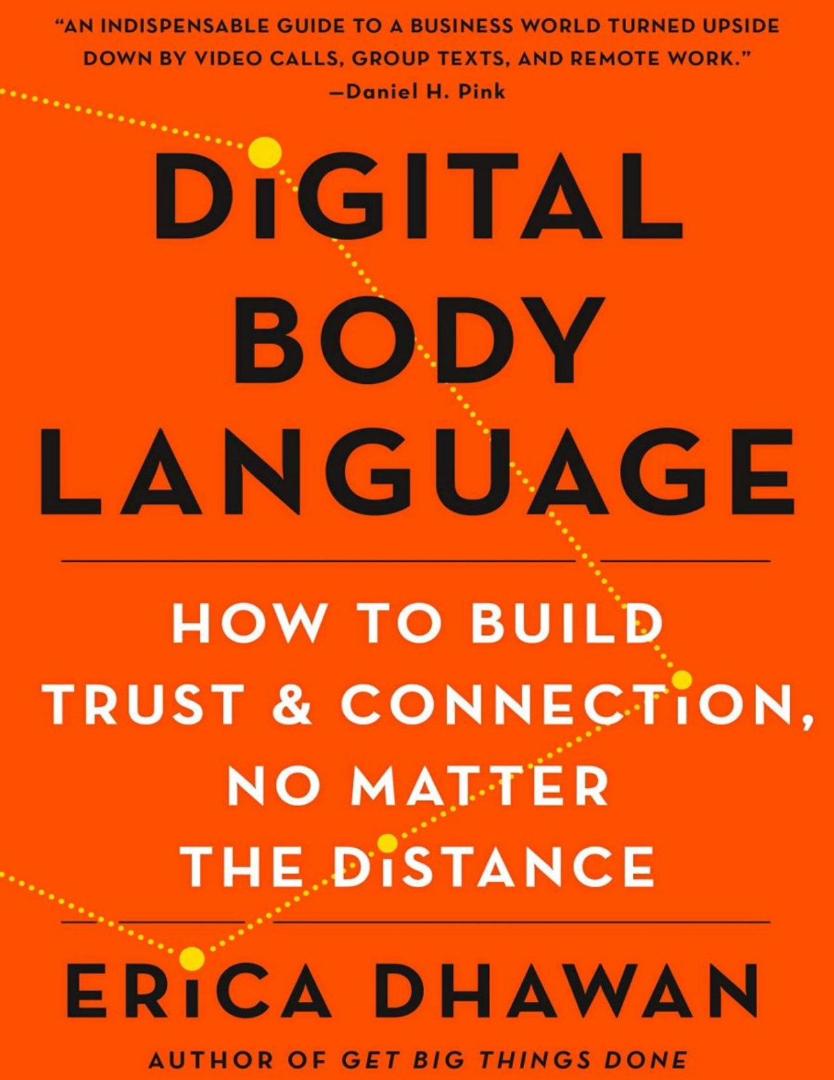 Digital Body Language How To Build Trust And Connection No Matter The Distance Erica Dhawan