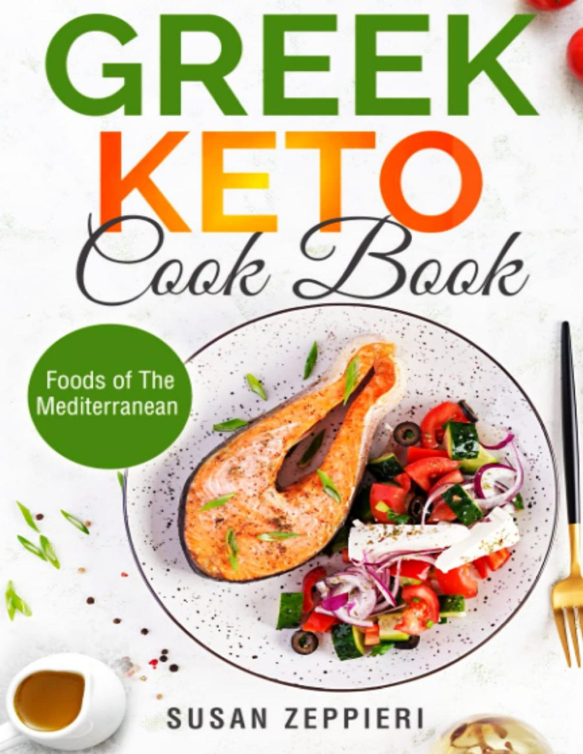 Greek Keto Cook Book Foods Of The Mediterranean Susan Zeppieri