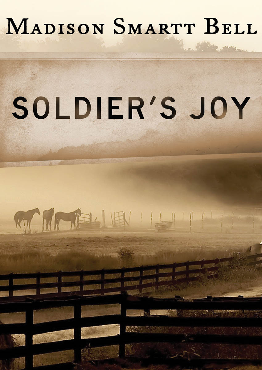 Soldiers Joy Madison Smartt Bell