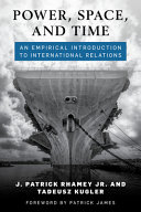 Power Space And Time An Empirical Introduction To International Relations J Patrick Rhamey