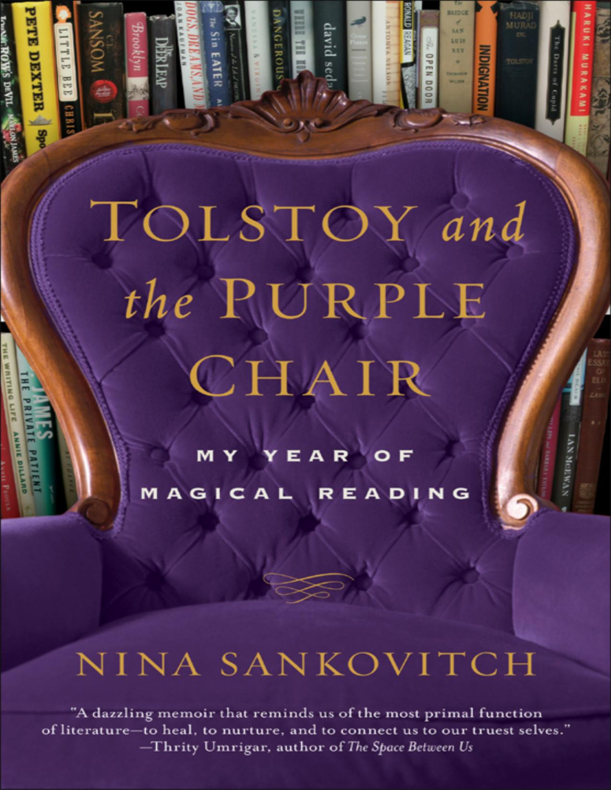 Tolstoy And The Purple Chair My Year Of Magical Reading Nina Sankovitch