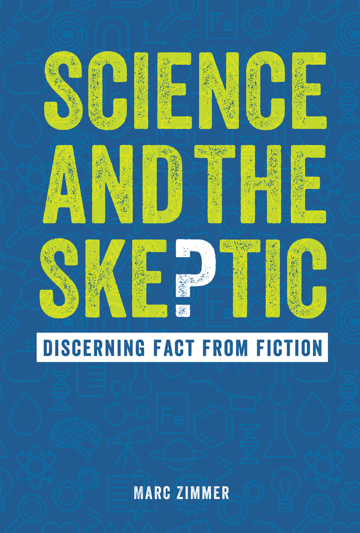 Science And The Skeptic Marc Zimmer