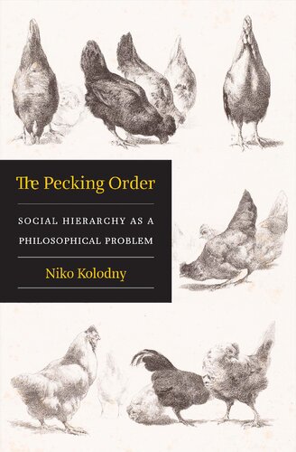 The Pecking Order Social Hierarchy As A Philosophical Problem Niko Kolodny