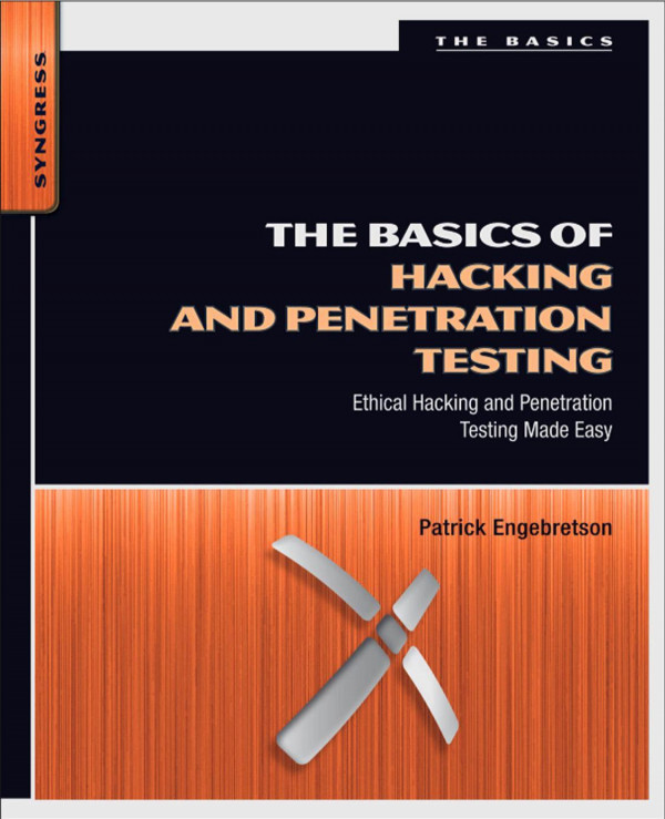 The Basics Of Hacking And Penetration Testing 1st Edition Patrick Henry Engebretson
