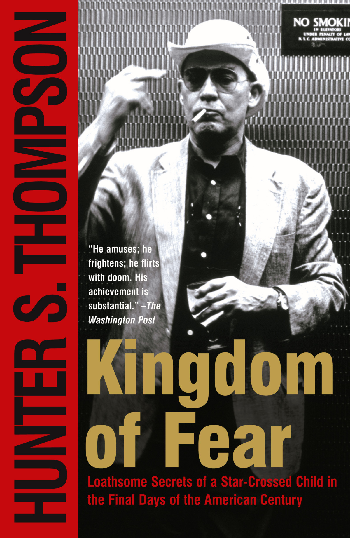 Kingdom Of Fear Loathsome Secrets Of A Starcrossed Child In The Final Days Of The American Century Hunter S Thompson