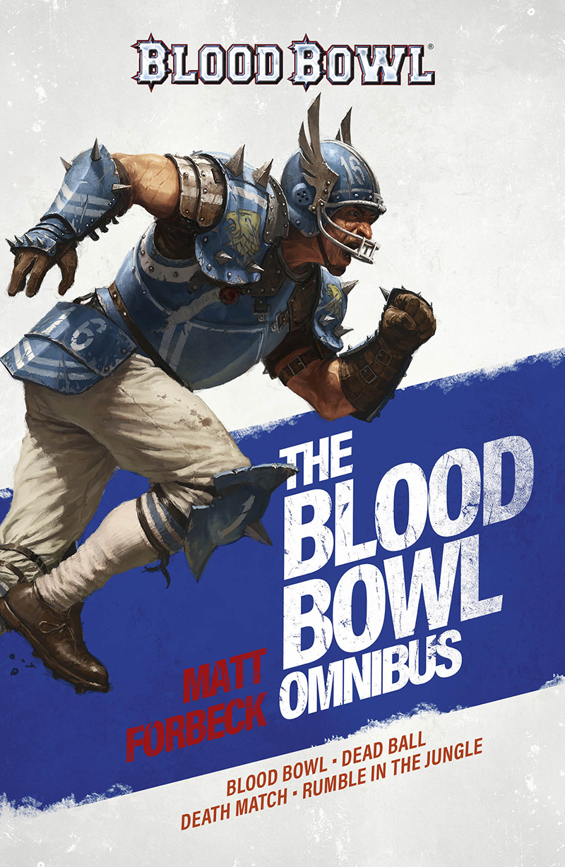 The Blood Bowl Omnibus Matt Forbeck