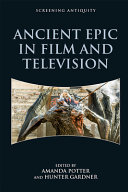 Ancient Epic In Film And Television Amanda Potter Hunter Gardner