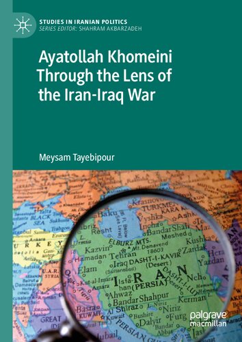 Ayatollah Khomeini Through The Lens Of The Iraniraq War Meysam Tayebipour