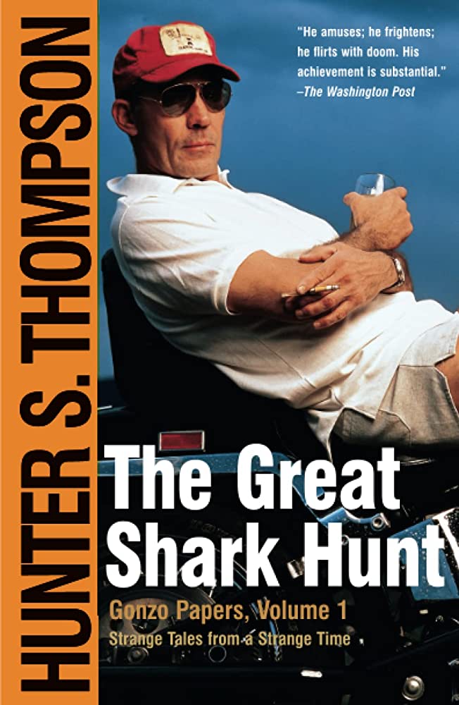 The Great Shark Hunt Hunter S Thompson
