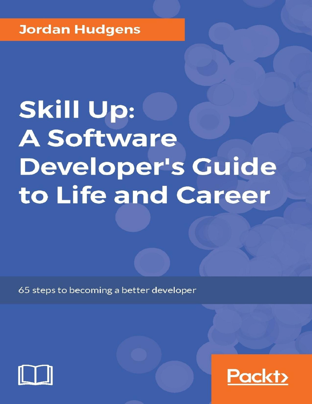 Skill Up A Software Developers Guide To Life And Career Jordan Hudgens