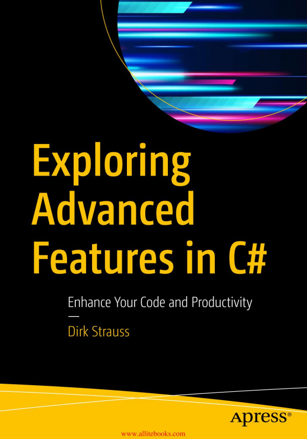 Exploring Advanced Features In C Enhance Your Code And Productivity 1st Edition Dirk Strauss