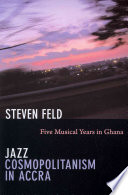 Jazz Cosmopolitanism In Accra Steven Feld
