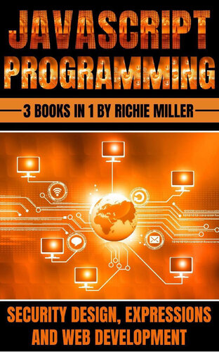 Javascript Programming 3 In 1 Security Design Expressions And Web Development Richie Miller