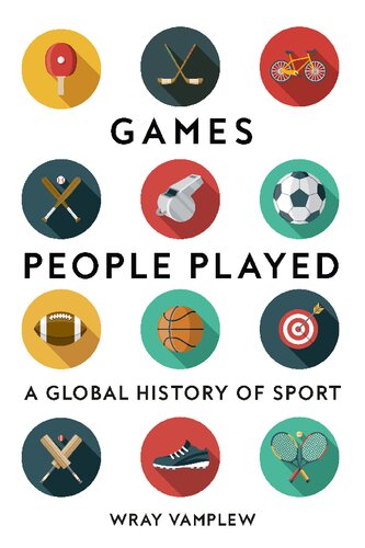 Games People Played A Global History Of Sport Wray Vamplew