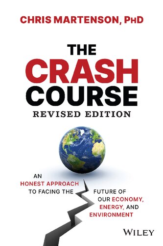The Crash Course An Honest Approach To Facing The Future Of Our Economy Energy And Environment 2nd Edition 2nd Chris Martenson