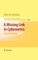 A Missing Link In Cybernetics Logic And Continuity Alex M Andrew