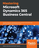 Mastering Microsoft Dynamics 365 Business Central Discover Extension Development Best Practices Build Advanced Erp Stefano Demiliani