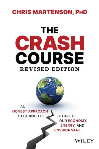 The Crash Course The Unsustainable Future Of Our Economy Energy And Environment Revised Chris Martenson