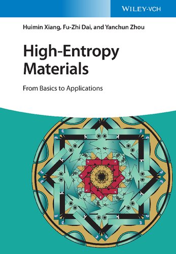 Highentropy Materials From Basics To Applications 1st Edition Huimin Xiang