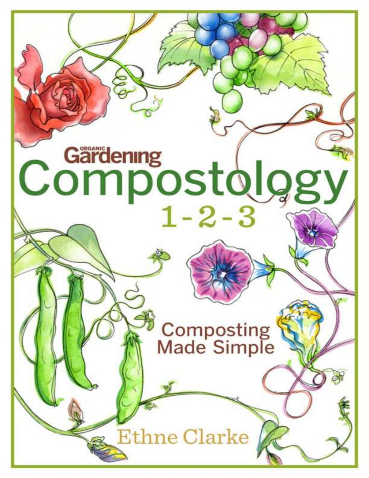 Organic Gardening Compostology 123 Composting Made Simple Ethne Clarke