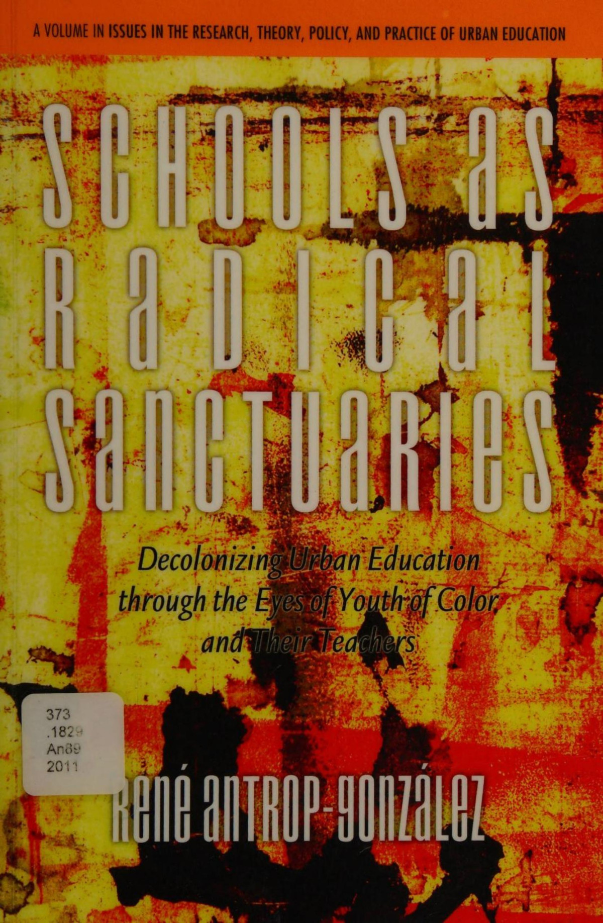 Schools As Radical Sanctuaries Ren Antropgonzlez