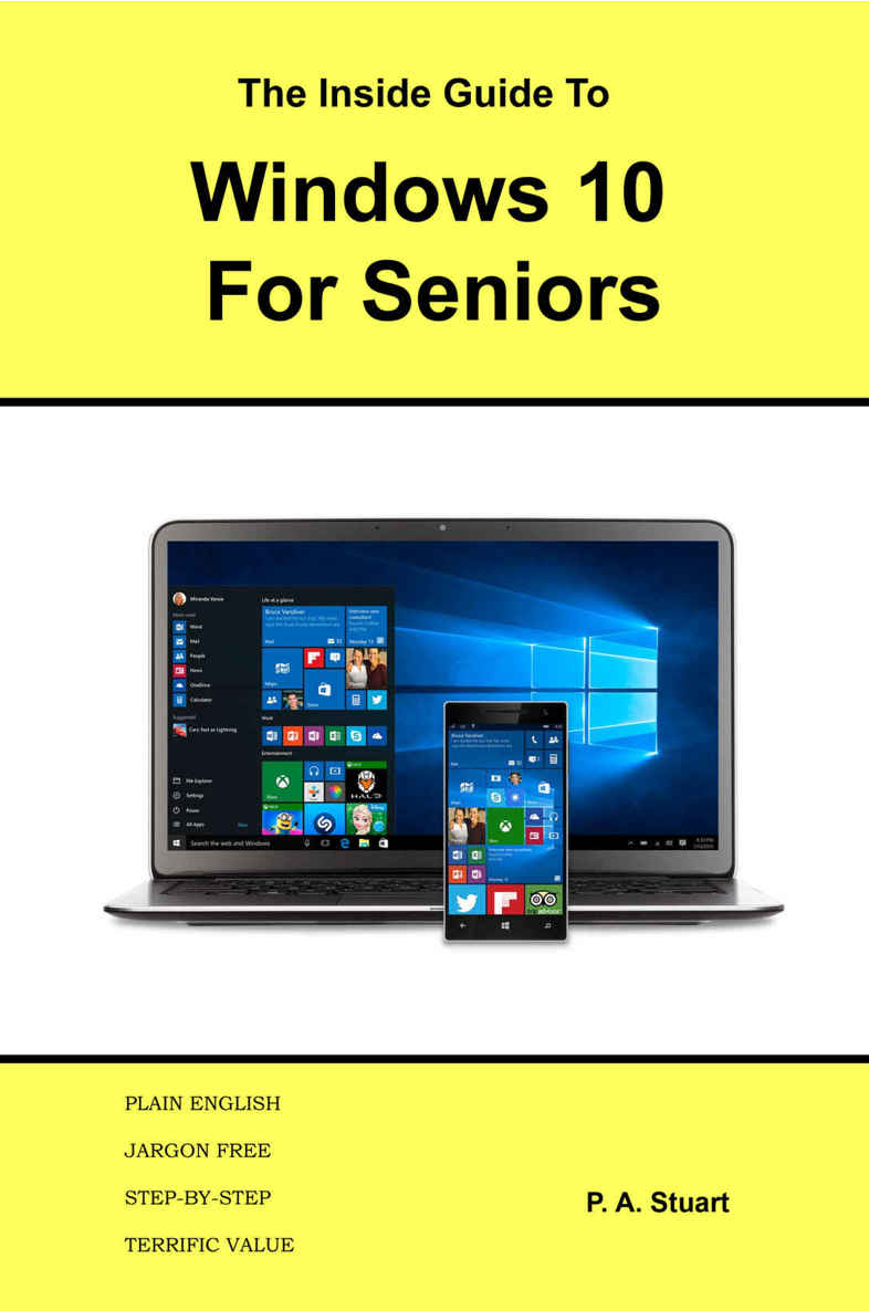 The Inside Guide To Windows 10 For Seniors P A Stuart