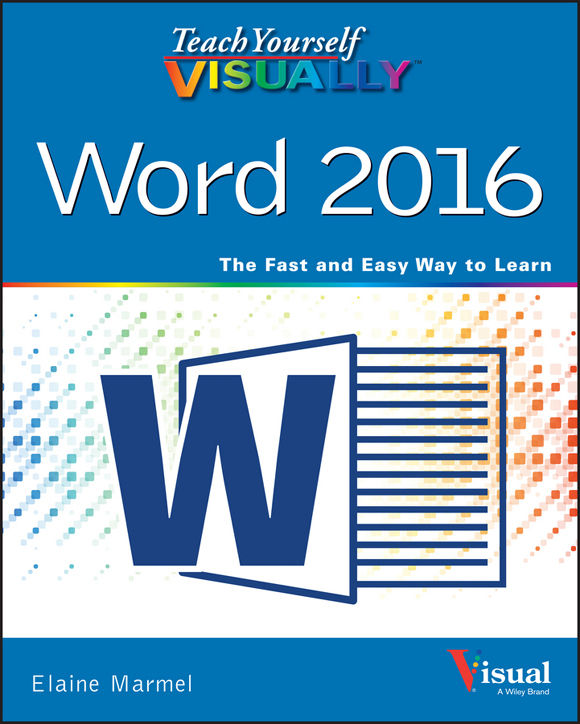 Teach Yourself Visually Word 2016 Elaine Marmel