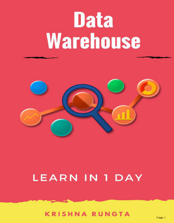 Data Warehouse Learn In 1 Day Krishna Rungta