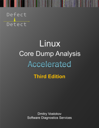 Accelerated Linux Core Dump Analysis Third Edition 3rd Dmitry Vostokov