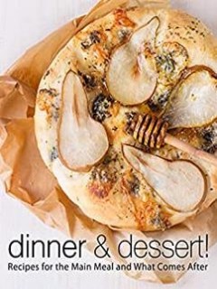 Dinner Dessert Recipes For The Main Meal And What Comes After Booksumo Press