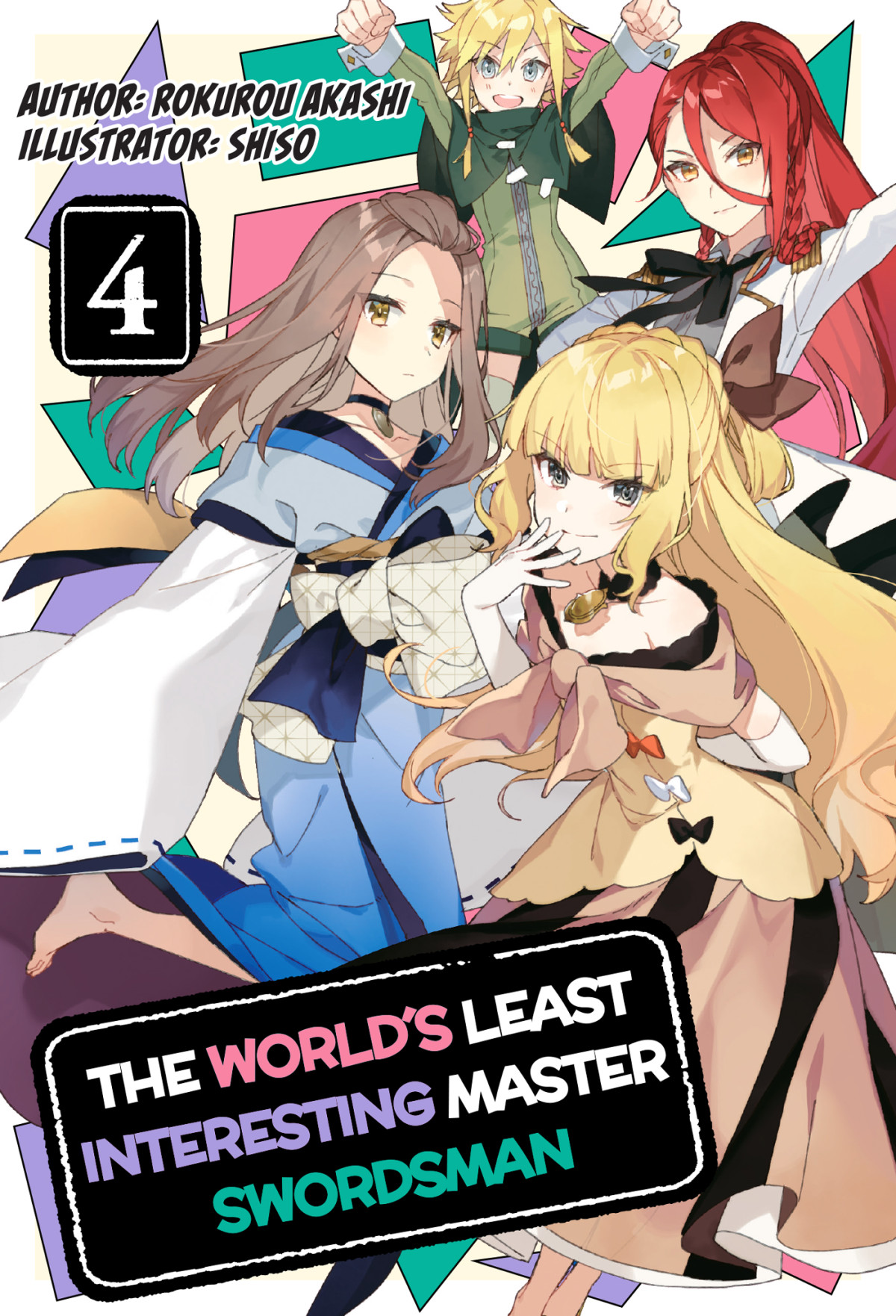 The Worlds Least Interesting Master Swordsman Volume 4 Rokurou Akashi