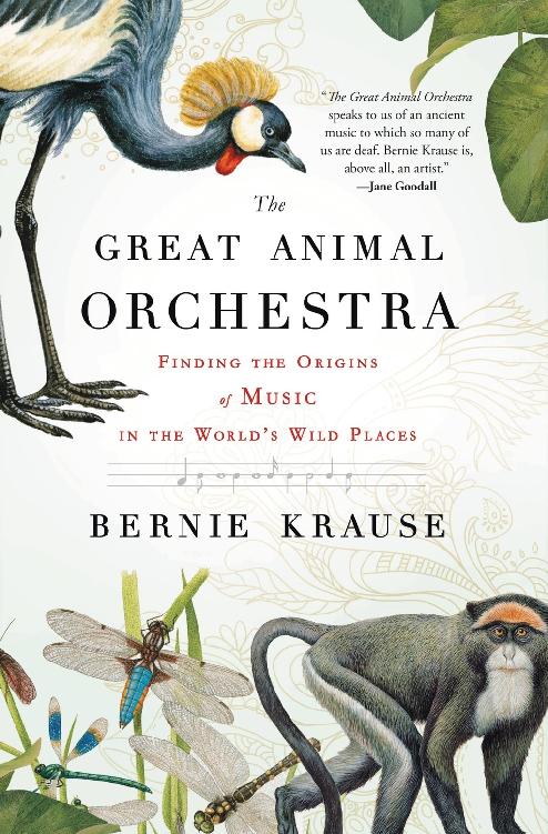 The Great Animal Orchestra Bernie Krause