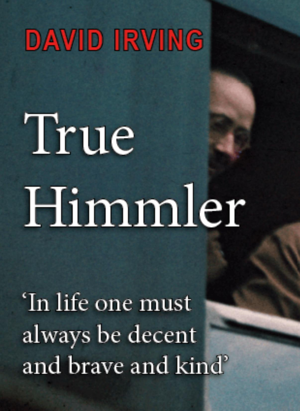 True Himmler 1st David Irving