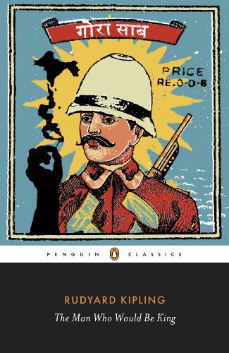 The Man Who Would Be King Rudyard Kipling