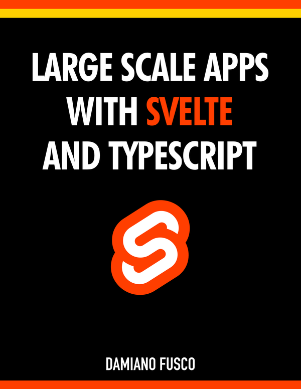 Large Scale Apps With Svelte And Typescript Damiano Fusco