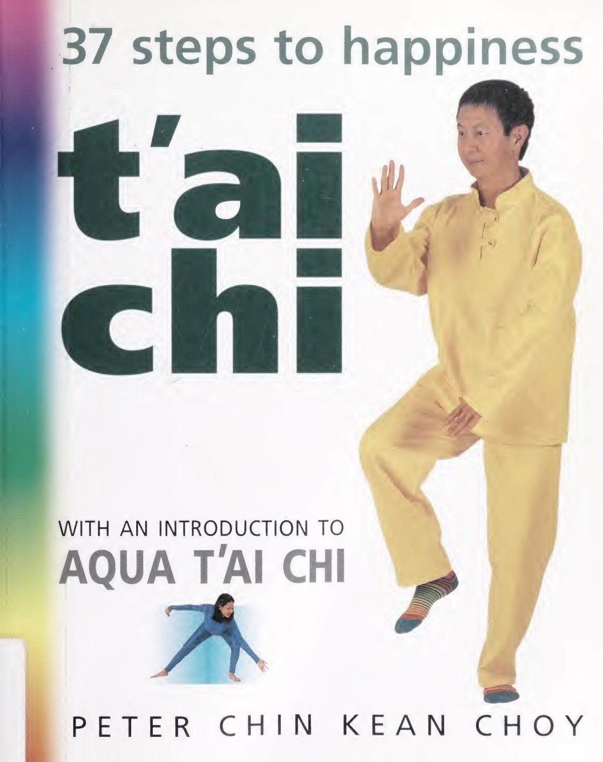 37 Steps To Happiness Tai Chi With An Introduction To Aqua Taichi Choy