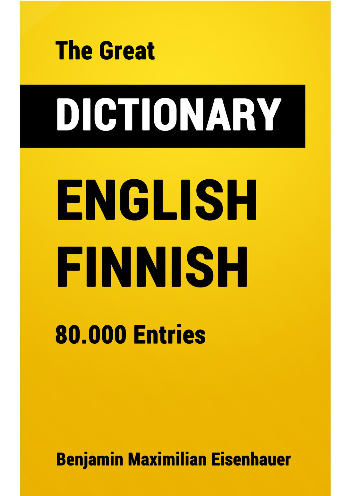 The Great Dictionary English Finnish Benjamin Maximilian Eisenhauer