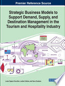 Strategic Business Models To Support Demand Supply And Destination Management In The Tourism And Hospitality Industry Carvalho