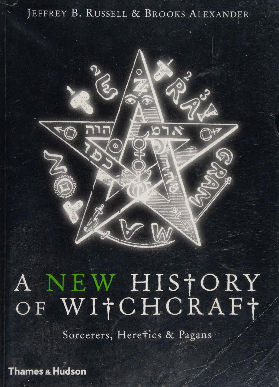 A History Of Witchcraft Sorcerers Heretics Pagans Russell